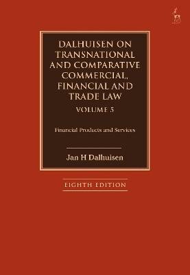 Dalhuisen on Transnational and Comparative Commercial, Financial and Trade Law Volume 5(English, Hardcover, Dalhuisen Jan H)