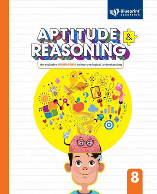 Aptitude and Reasoning Class 8 (An Exclusive Workbook to Improve logical understanding) - Blueprint Education(Paperback, Sanjeev Jain, Poonam Gupta)