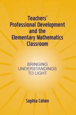 Teachers' Professional Development and the Elementary Mathematics Classroom(English, Hardcover, Cohen Sophia)