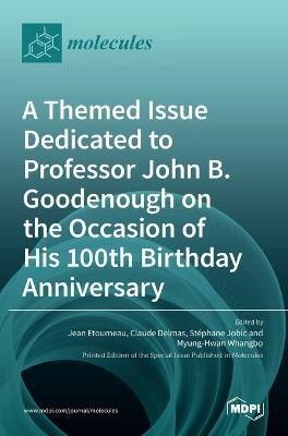 A Themed Issue Dedicated to Professor John B. Goodenough on the Occasion of His 100th Birthday Anniversary(English, Hardcover, unknown)