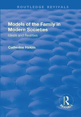 Models of the Family in Modern Societies: Ideals and Realities(English, Paperback, Hakim Catherine)