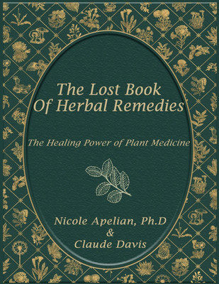 The Lost Book of Herbal Remedies(English, Paperback, Nicole Apelian)