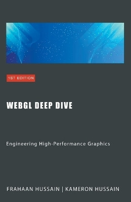 WebGL Deep Dive(English, Paperback, Hussain Kameron)