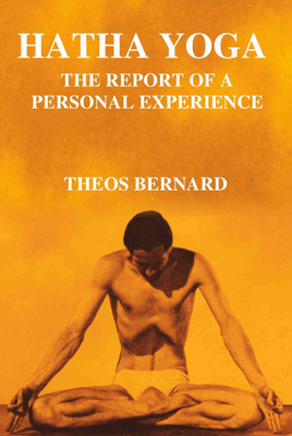 Hatha Yoga: The Report of a Personal Experience(Paperback, Theos Bernard)