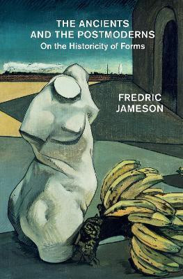 The Ancients and the Postmoderns(English, Hardcover, Jameson Fredric)