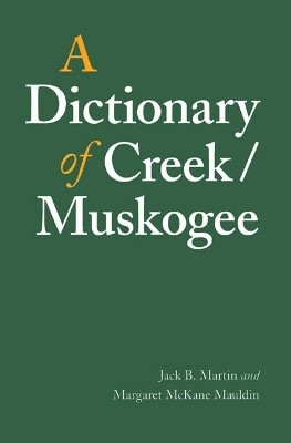 A Dictionary of Creek/Muskogee(English, Hardcover, Martin Jack B.)
