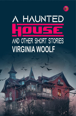 A Haunted House and Other Short Stories(Paperback, Virginia Woolf)