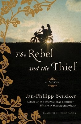 The Rebel and the Thief(English, Paperback, Sendker Jan-Philipp)