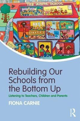 Rebuilding Our Schools from the Bottom Up(English, Paperback, Carnie Fiona)