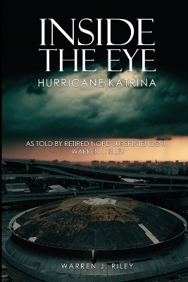 Inside the Eye of the Hurricane Katrina(English, Paperback, Riley Warren J)