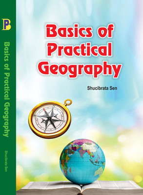 Basics of Practical Geography(Paperback, Shucibrata Sen)