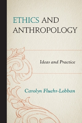 Ethics and Anthropology(English, Paperback, Fluehr-Lobban Carolyn)