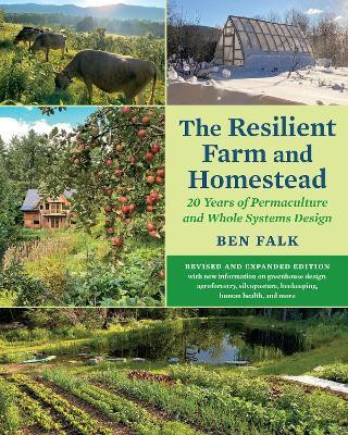 The Resilient Farm and Homestead, Revised and Expanded Edition(English, Paperback, Falk Ben)