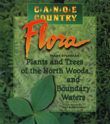 Canoe Country Flora(English, Paperback, Stensaas Mark)