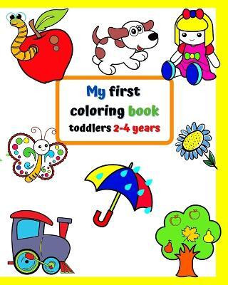 My first coloring book toddlers 2-4 years(English, Paperback, Kim Maryan Ben)