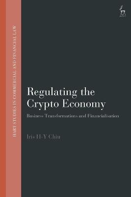 Regulating the Crypto Economy(English, Electronic book text, Chiu Iris H-Y Professor)