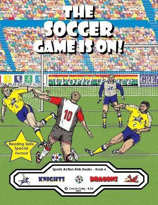 The Soccer Game Is On!(English, Paperback, Craig - B Ed Coach)