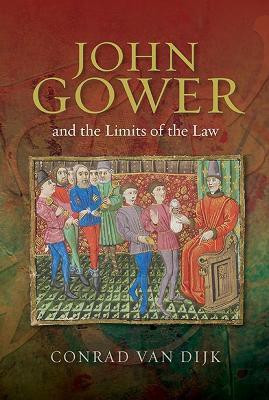 John Gower and the Limits of the Law(English, Hardcover, van Dijk Conrad)