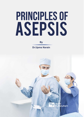 Principles of Asepsis(Paperback, Dr. Upma Narain)