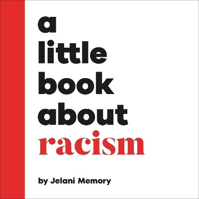 A Little Book About Racism(English, Board book, Memory Jelani)