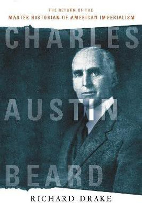 Charles Austin Beard(English, Paperback, Drake Richard)