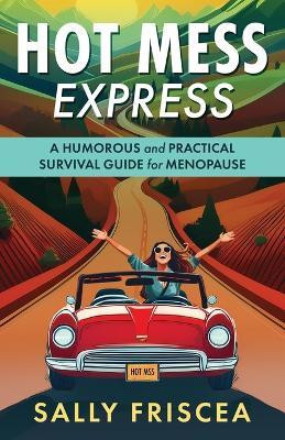 Hot Mess Express(English, Paperback, Friscea Sally)