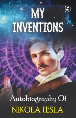 My Inventions(English, Paperback, Tesla Nikola)