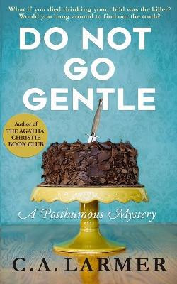 Do Not Go Gentle(English, Paperback, Larmer C a)