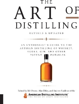 Art of Distilling, Revised and Expanded(English, Paperback, Owens Bill)