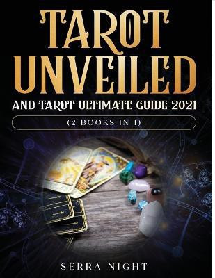 Tarot Unveiled AND Tarot Ultimate Guide 2021(English, Paperback, Night Serra)