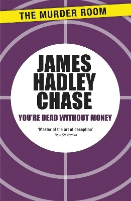 You're Dead Without Money(English, Paperback, Chase James Hadley)