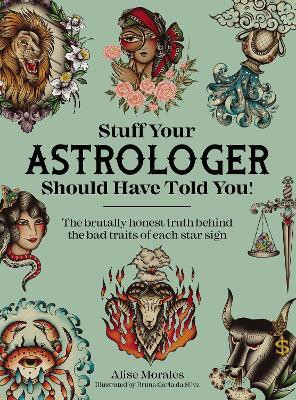 Stuff Your Astrologer Should Have Told You(English, Paperback, Morales Alise)