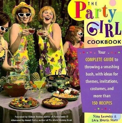 The Party Girl Cookbook(English, Paperback, Starr Lara Morris)