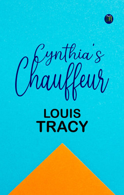 Cynthia's Chauffeur(Paperback, Louis Tracy)