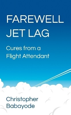 Farewell Jet Lag(English, Paperback, Babayode Christopher)