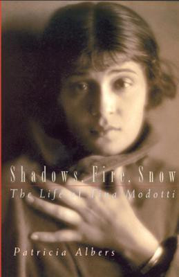 Shadows, Fire, Snow  - The Life of Tina Modotti(English, Paperback, Albers Patricia)