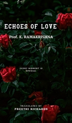 Echoes of Love(English, Hardcover, Prof.K.Ramakrishna)