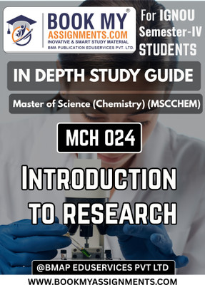 IGNOU MCH 024 Introduction to Research | Master of Science (Chemistry) MSCCHEM | In Depth Study Guide [IDG] | 300-350 Pages | 80 GSM White Paper | Exam Ready Resource(Paperback, BMA Publication)