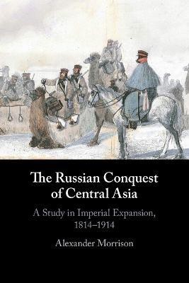 The Russian Conquest of Central Asia(English, Paperback, Morrison Alexander)