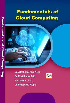 Fundamentals of Cloud Computing(Paperback, Dr. Jitesh Rajendra Neve Dr. Ravi Kumar Tata Mrs. Neethu G.S Dr. Pradeep K. Gupta)