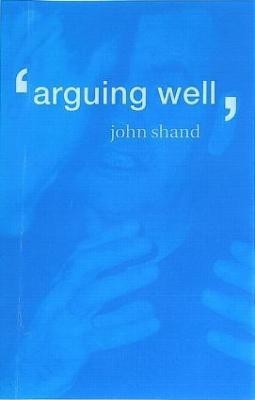 Arguing Well(English, Paperback, Shand John)