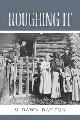 Roughing It(English, Paperback, Dayton M Dawn)