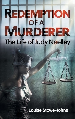 Redemption of a Murderer(English, Hardcover, Stowe-Johns Louise)