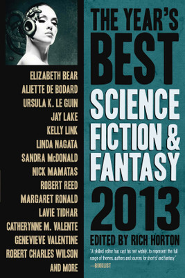 The Year's Best Science Fiction & Fantasy 2013 Edition(English, Paperback, Bear Elizabeth)