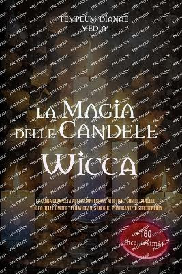 La Magia delle Candele Wicca(Italian, Paperback, Media Templum Dianae)