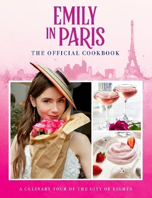 Emily in Paris: The Official Cookbook(English, Hardcover, unknown)
