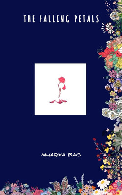 THE FALLING PETALS(Paperback, Niharika Bag)
