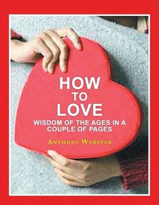 How to Love Wisdom of the Ages in a Couple of Pages(Paperback, Anthony Webster)