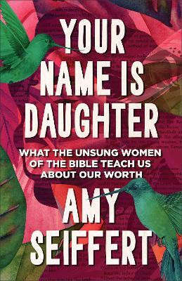 Your Name Is Daughter(English, Paperback, Seiffert Amy)