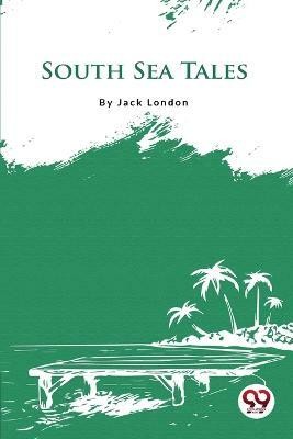 South Sea Tales(English, Paperback, London Jack)